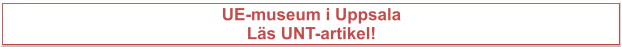 UE-museum i UppsalaLäs UNT-artikel!