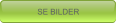 SE BILDER