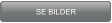 SE BILDER