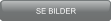 SE BILDER