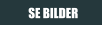 SE BILDER