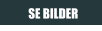 SE BILDER