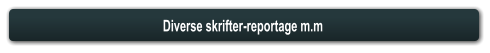 Diverse skrifter-reportage m.m