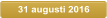 31 augusti 2016