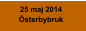 25 maj 2014 Österbybruk