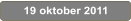 19 oktober 2011