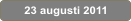 23 augusti 2011