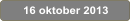 16 oktober 2013