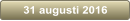31 augusti 2016