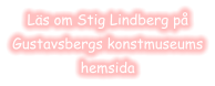 Läs om Stig Lindberg påGustavsbergs konstmuseumshemsida