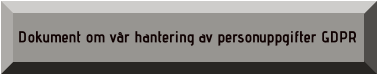 Dokument om vår hantering av personuppgifter GDPR