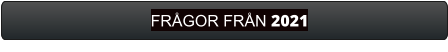 FRÅGOR FRÅN 2021