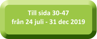 Till sida 30-47från 24 juli - 31 dec 2019