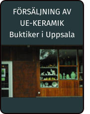 FÖRSÄLJNING AV UE-KERAMIK Buktiker i Uppsala