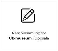 Namninsamling för  UE-museum i Uppsala