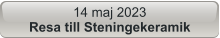 14 maj 2023 Resa till Steningekeramik