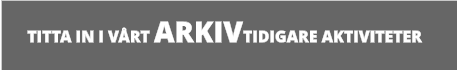 TITTA IN I VÅRT ARKIVTIDIGARE AKTIVITETER