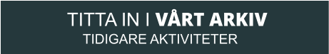 TITTA IN I VÅRT ARKIV TIDIGARE AKTIVITETER