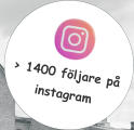 > 1400 följare på  instagram