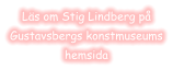 Läs om Stig Lindberg påGustavsbergs konstmuseumshemsida