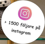 > 1500 följare på  instagram
