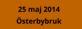 25 maj 2014 sterbybruk